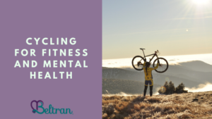 Cycling For Fitness And Mental Health Michelle Beltran